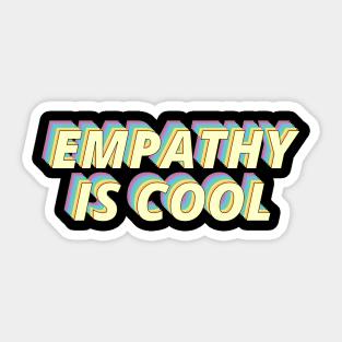 Empathy is cool Sticker